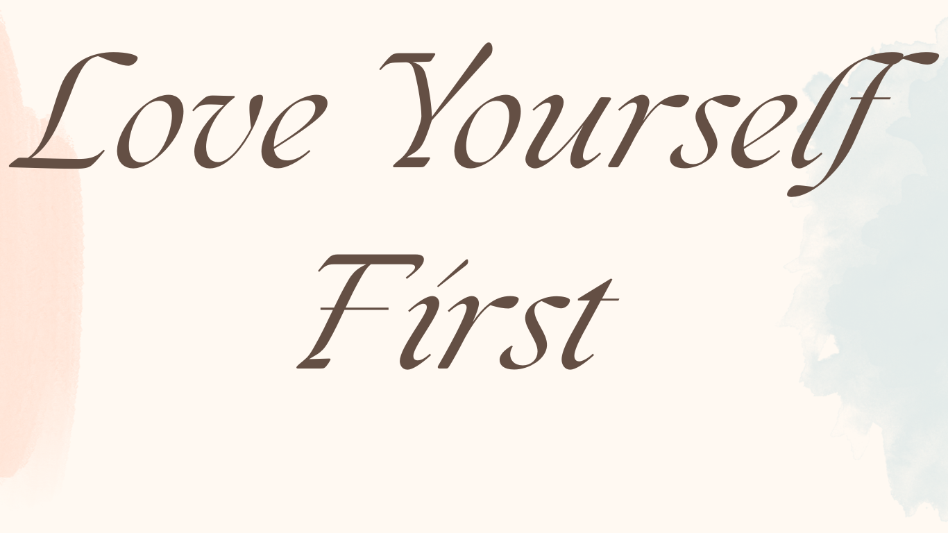 Love Yourself First